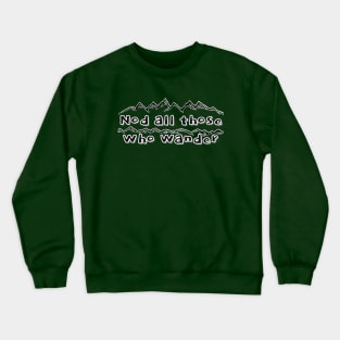 Nod All Those Who Wander - funny hiker quotes Crewneck Sweatshirt